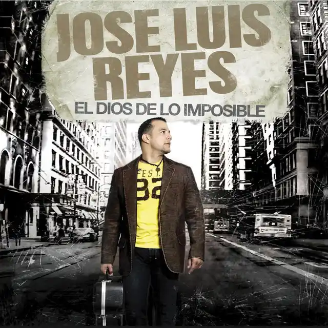 José Luis Reyes – El Dios De Lo Imposible (2013)