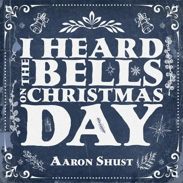 Aaron Shust – I Heard the Bells on Christmas Day (2022)