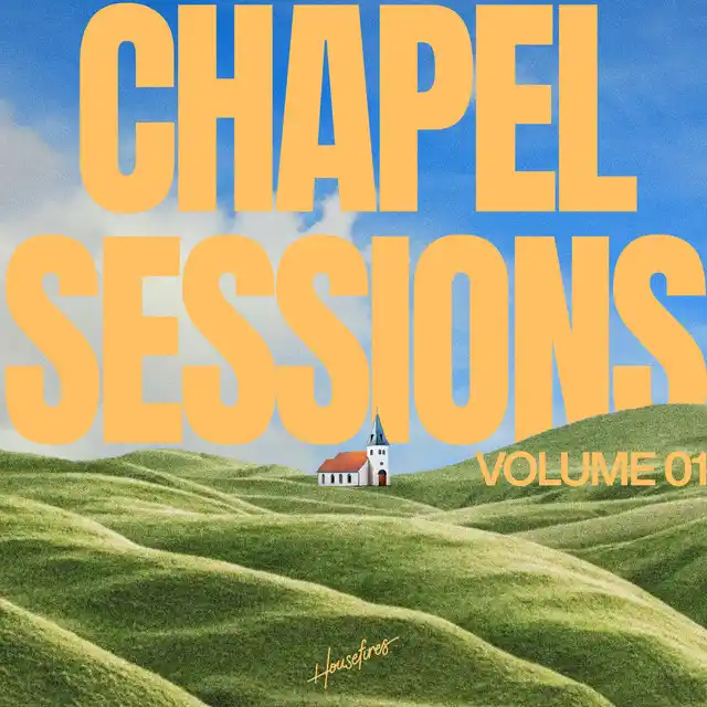 Housefires & Nick Day – Chapel Sessions (Vol.1) – EP (2024)