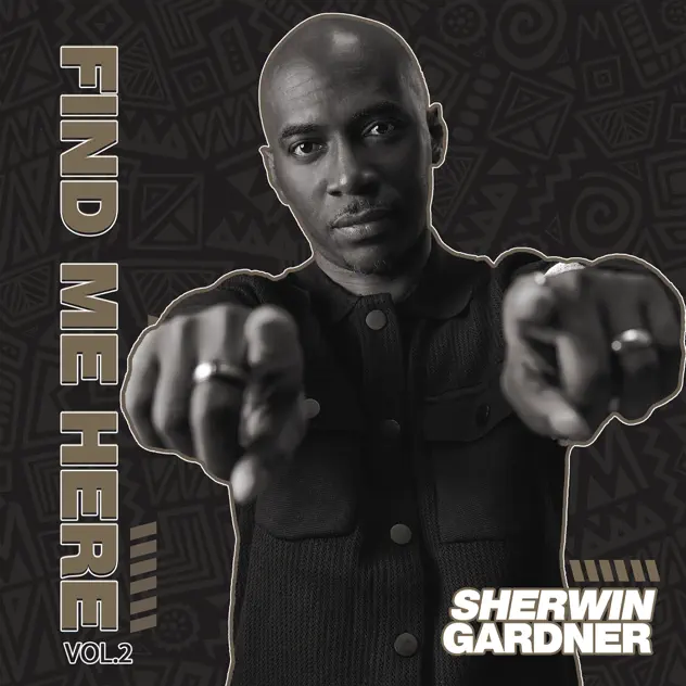 Sherwin Gardner – Find Me Here Vol. 2 – EP (2025)