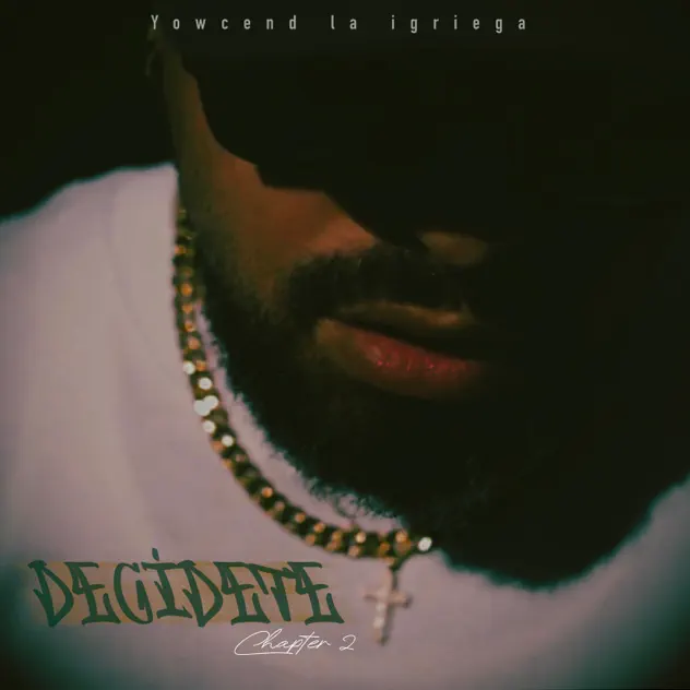 Yowcend la Igriega – Decídete (2025)