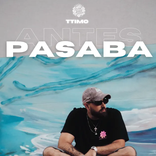 TTIMO – Antes Pasaba (2025)