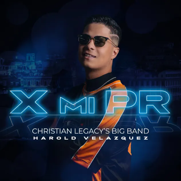 Christian Legacy’s Big Band & Harold Velázquez – X MI PR (2025)