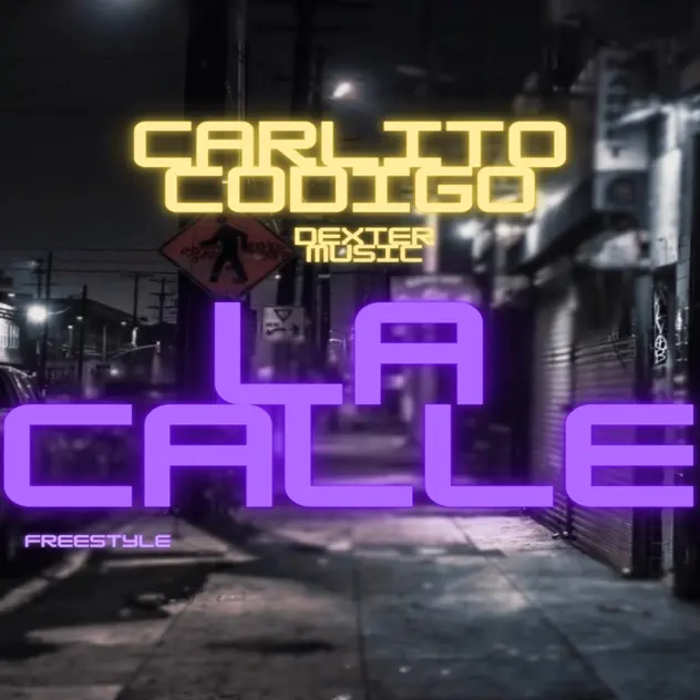 Carlito Codigo & Dexter Music – La Calle Freestyle (2025)