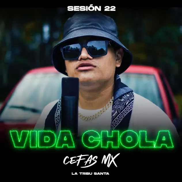 La Tribu Santa & Cefas MX – Vida Chola (2025)