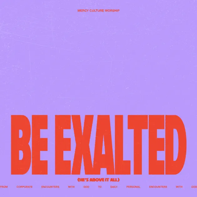 Mercy Culture Worship – Be Exalted (He’s Above It All) [Live] – EP (2025)