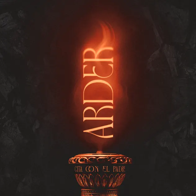 Cita Con el Padre – Arder (2025)