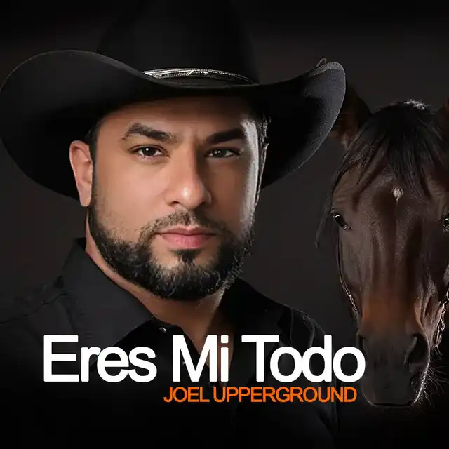 Joel Upperground – Eres Mi Todo (2025)