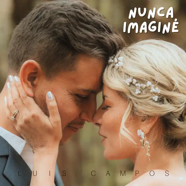 Luis Campos – Nunca Imaginé (2025)