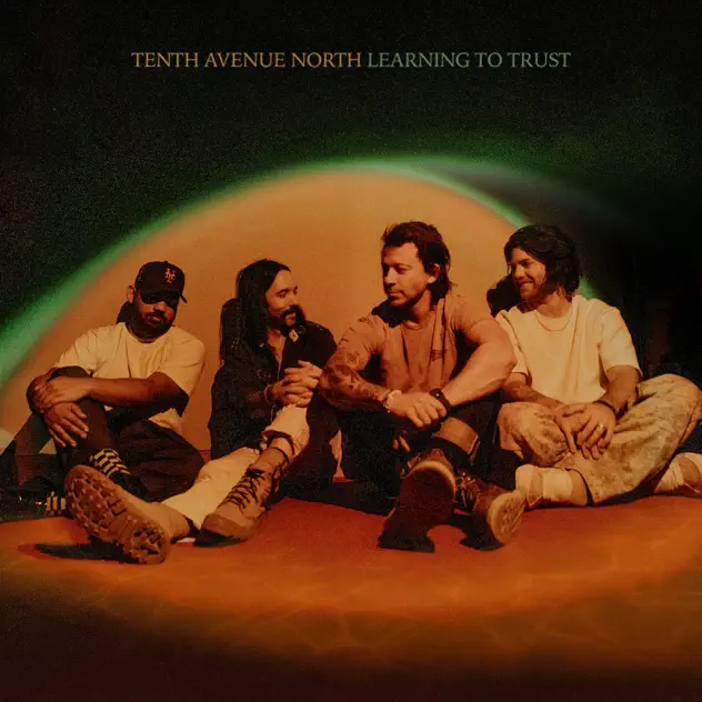 Tenth Avenue North – Learning to Trust (2025)