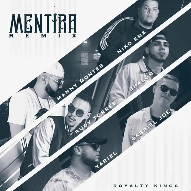Rudy Torres & Royalty Kings – Mentira (feat. Gabriel Joel, Manny Montes, CSHALOM, Niko Eme & Yariel) [Remix] (2019)