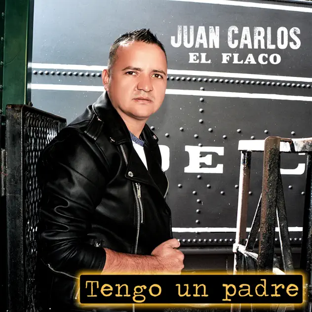 JUAN CARLOS EL FLACO – Tengo un Padre (2019)