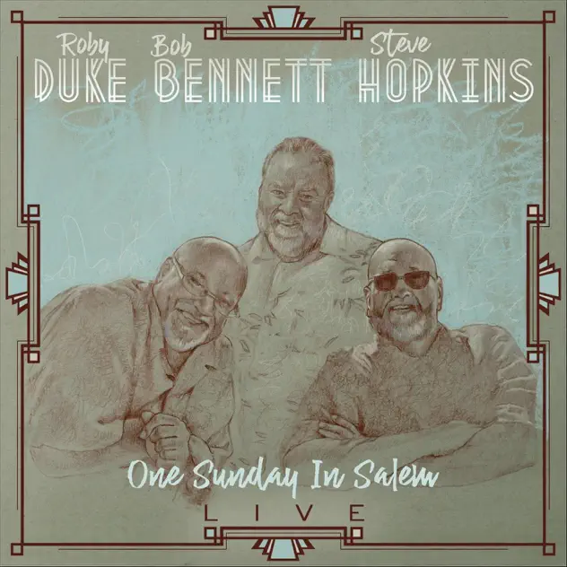 Roby Duke, Bob Bennett & Steve Hopkins – One Sunday in Salem Live (2023)