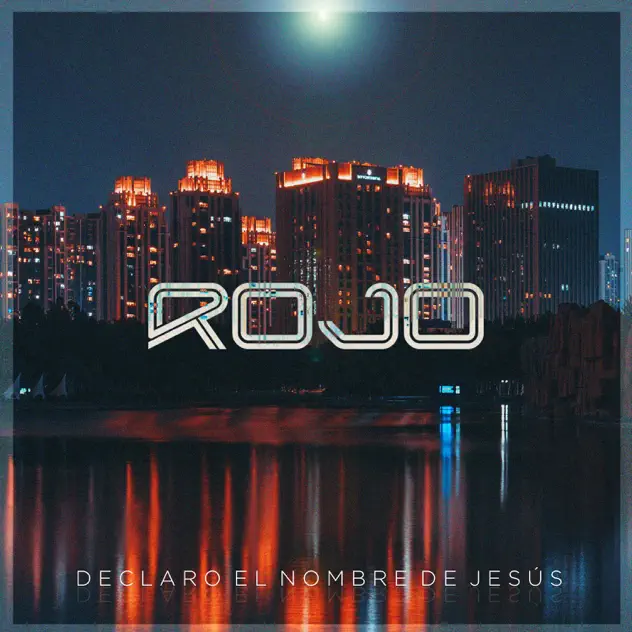 Rojo, Nestor Manuel & Emmanuel Y Linda – Declaro El Nombre De Jesús (2025)