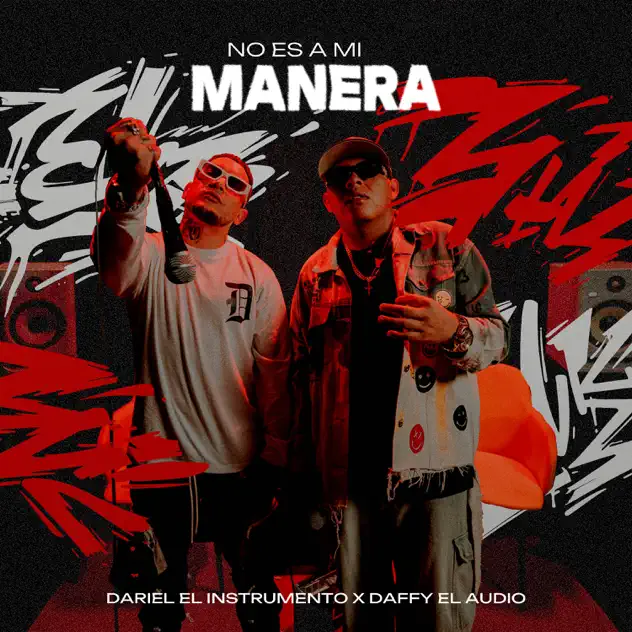 Dariel el instrumento & Daffy El Audio – No Es A Mi Manera (2024)
