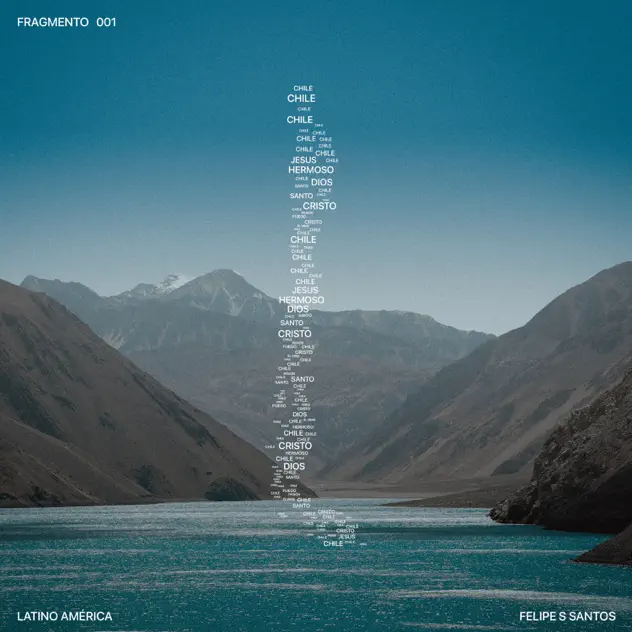 Felipe S. Santos – FRAGMENTO 001: LATAM (Chile) (2025)