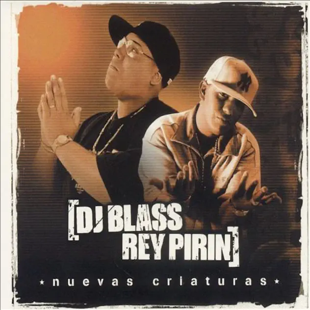 Rey Pirin & DJ Blass – Nuevas Criaturas (2004)