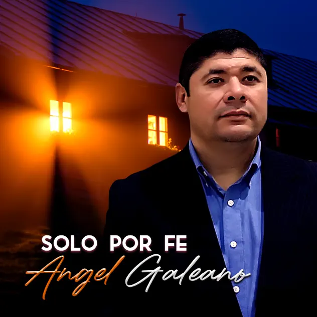 Angel Galeano – Solo Por Fe (2024)