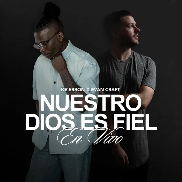 Evan Craft & Ke’Erron – Nuestro Dios Es Fiel (En Vivo) (2025)