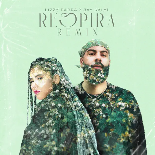 Lizzy Parra & Jay Kalyl – RESPIRA (REMIX) (2025)