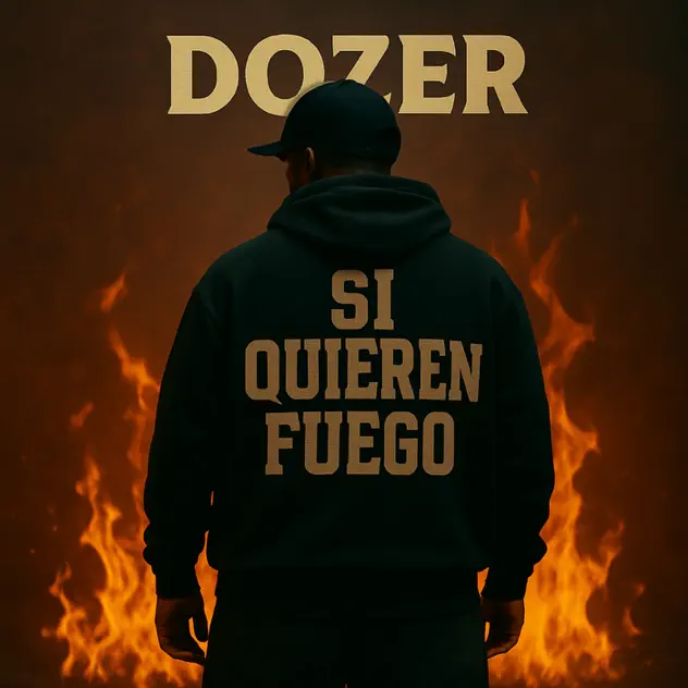 Dozer – Si Quieren Fuego (2025)