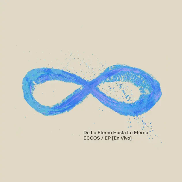 ECCOS, Steven Richards & Lluvia Richards – De Lo Eterno Hasta Lo Eterno – EP  (2025)