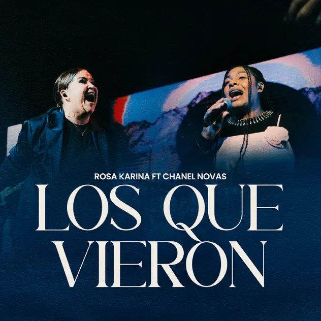 Rosa Karina – Los Que Vieron (Live) [feat. Chanel Novas] (2025)