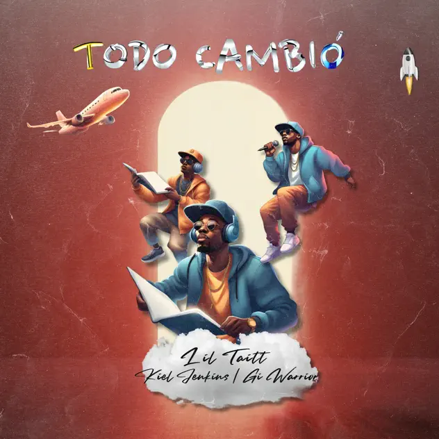 Lil Taitt – Todo Cambió (feat. KIEL JENKINS & Gi Warrior) (2025)