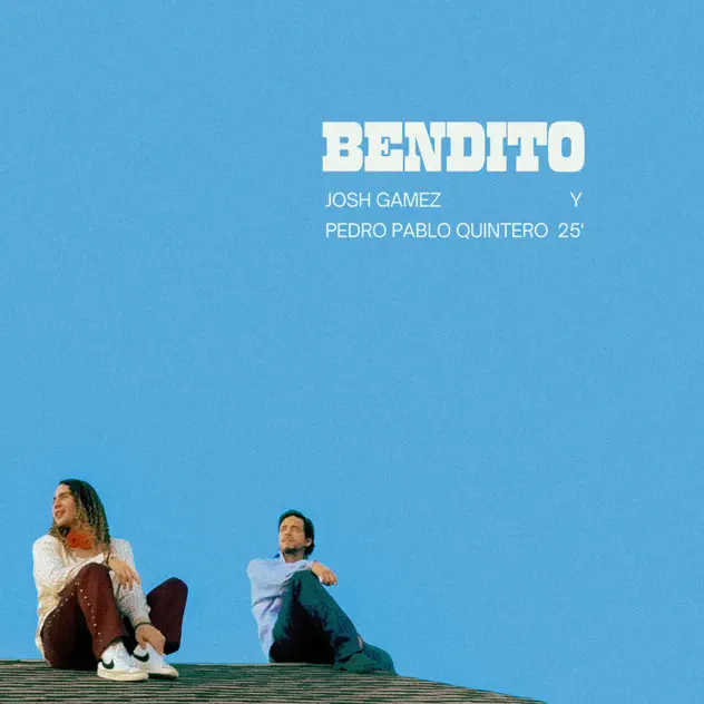 Josh Gamez & Pedro Pablo Quintero – Bendito (2025)