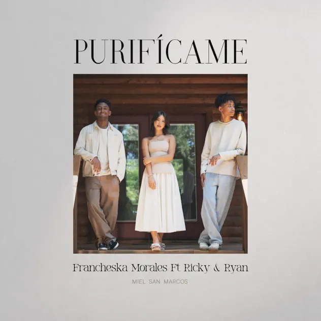 Francheska Morales, Ricky y Ryan & Miel San Marcos – Purifícame (2025)