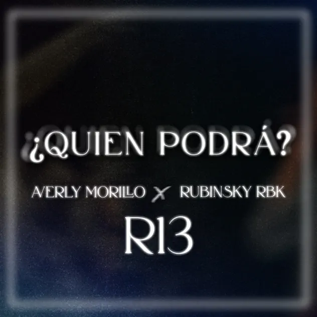 R13 Prod – Averly Morillo: ¿Quien Podrá? (Drill Remix) [feat. Averly Morillo & Rubinsky RBK] (2025)