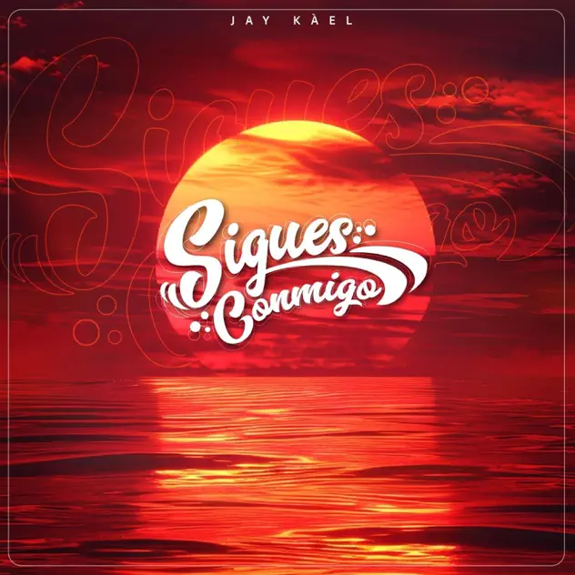Jay Kàel – Sigues Conmigo (2025)