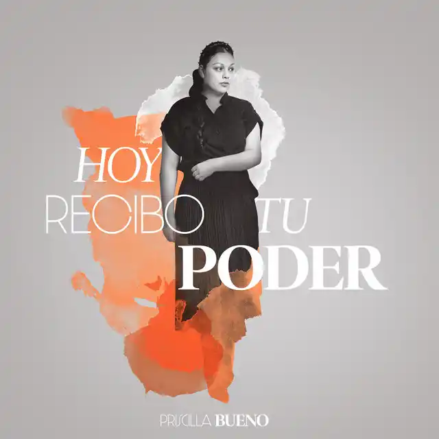 Priscila Bueno – Hoy Recibo Tu Poder (2025)