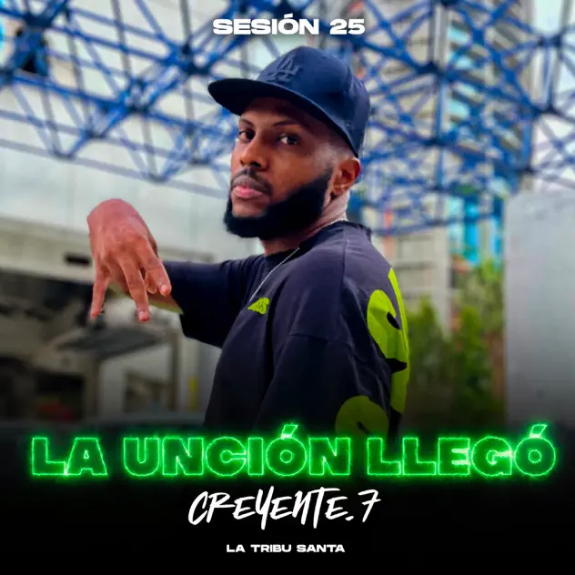 La Tribu Santa & Creyente.7 – La Unción Llegó (Sesión 25) (2025)