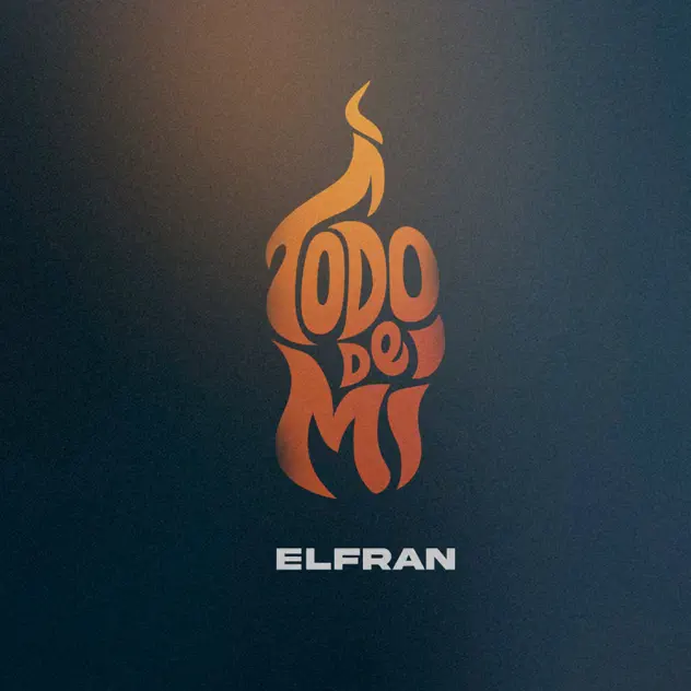 Elfran – Todo De Mi (2025)