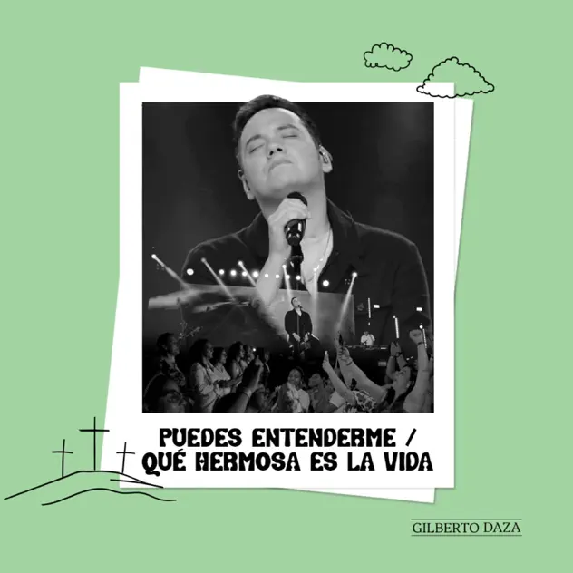 Gilberto Daza – Puedes Entenderme / Qué Hermosa Es la Vida (Live) – EP (2025)