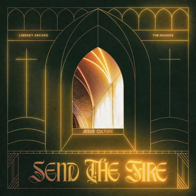 Jesus Culture – Send The Fire (Live) [feat. Gas Street Music, Tim Hughes & Lindsey Arcaro] (2025)