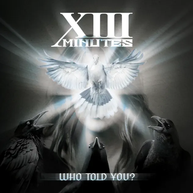 XIII Minutes – Who Told You? (2025)