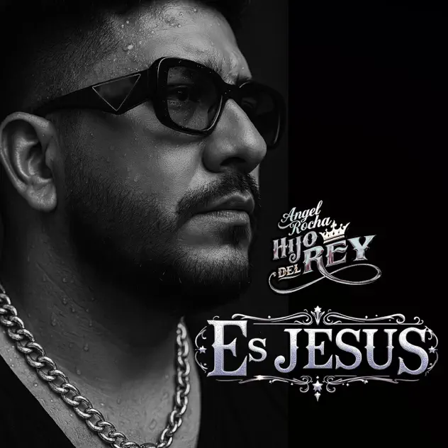Angel Rocha Hijo del Rey – Es Jesús (2025)
