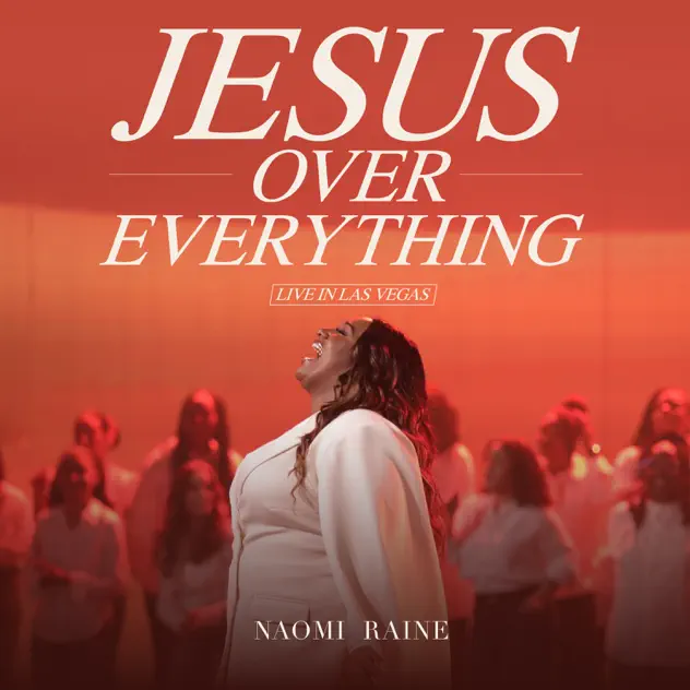 Naomi Raine – Jesus Over Everything (Live In Las Vegas) (2025)