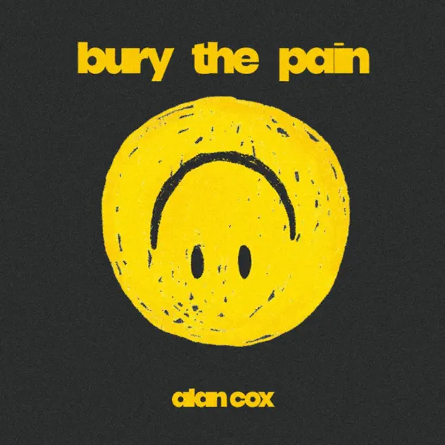Alan Cox – Bury the Pain (2025)