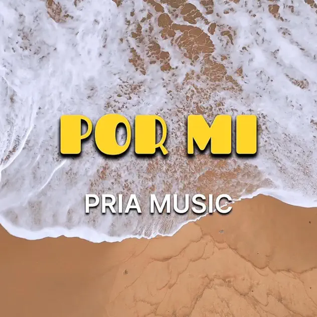 Pria Music – Por Mí (2025)