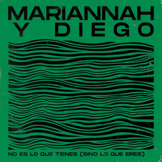 Mariannah y Diego – No Es Lo Que Tienes (Sino Lo Que Eres) (2025)