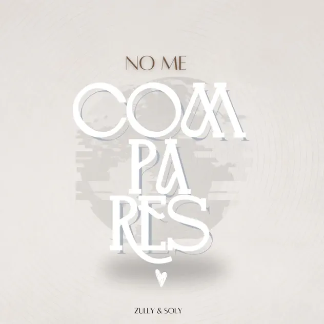 Zully & Soly – No Me Compares (2025)