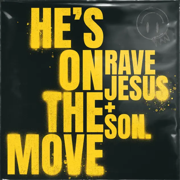 Rave Jesus & son. – He’s On The Move (2025)