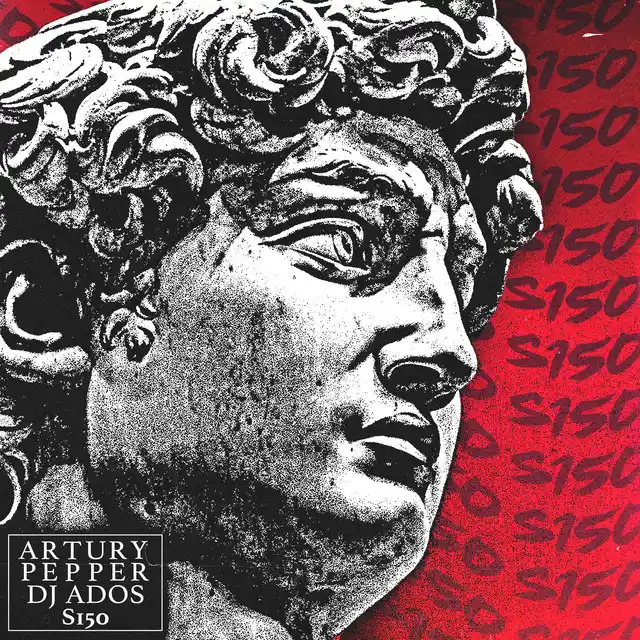 Artury Pepper & DJ ADOS – S150 (2025)