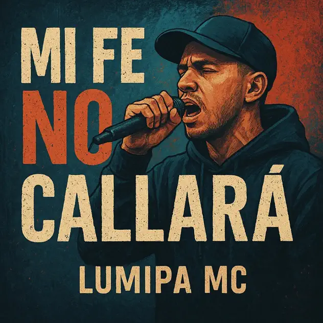 Lumipa Mc – Mi Fe No Callará (Rap Cristiano) (2025)
