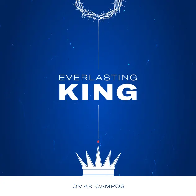Omar Campos – Everlasting King (2025)