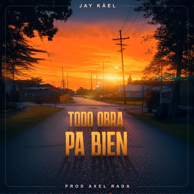 Jay Kàel – Todo Obra Pa Bien – EP (2025)