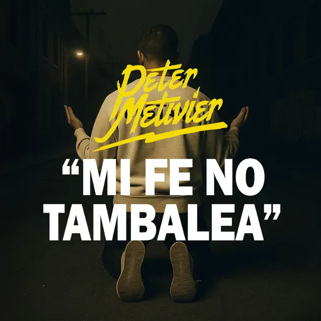Peter Metivier – Mi fe no tambalea (2025)